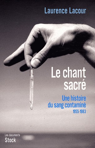 Le chant sacré Une histoire du sang contaminé : Tome 1, 1955-1983