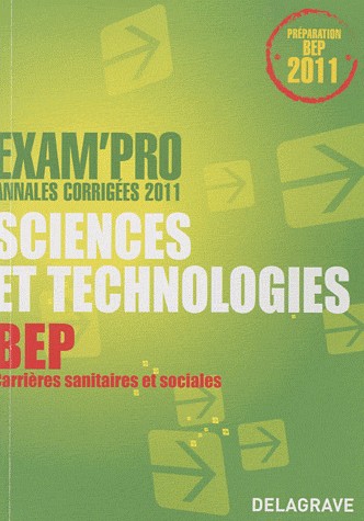 Exam'Pro Sciences et technologies Epreuve EP2 BEP : Annales corrigées 2011