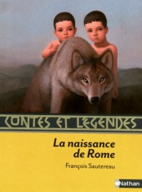 Contes et Légendes : La naissance de Rome