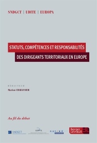 Statuts, compétences et responsabilités des dirigeants territoriaux en Europe