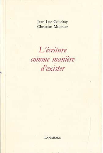 L'ECRITURE COMME MANIÈRE D'EXISTER