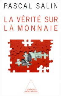 La vérité sur la monnaie