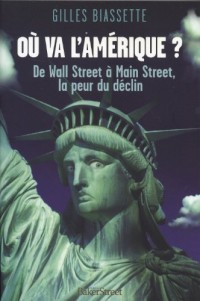 Où va l'Amérique ? De Wall Street à Main Street, la peur du déclin