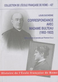 Correspondance avec Madame Bulteau (1902-1922)