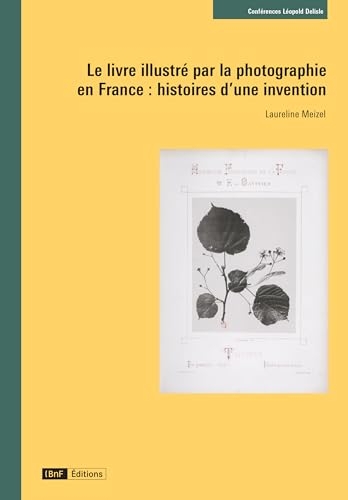 Le livre illustré par la photographie: Histoires d'une invention