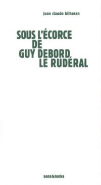 Sous l'écorce de Guy Debord