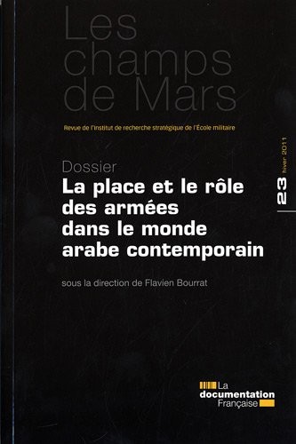 La place et le rôle des armées dans le monde arabe contemporain (Champs de Mars n°23)