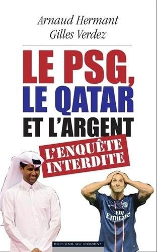 Le PSG, le Qatar et l'argent : l'enquête interdite