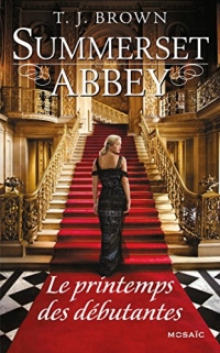 Le printemps des débutantes : T2 - Summerset Abbey