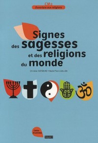 Signes des sagesses et des religions du monde - cahier cm2