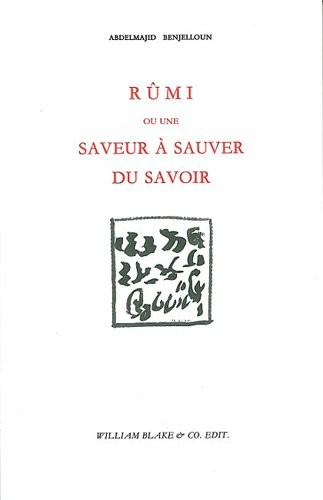 Rûmi ou une saveur à sauver du savoir