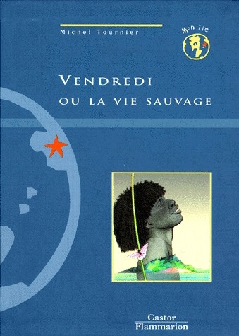 Vendredi ou La vie sauvage [9782081649064]