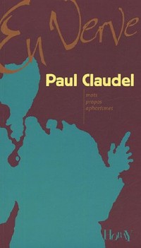 Paul Claudel en verve