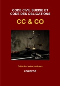 Code civil suisse et Code des obligations CC & CO: édition 2017 (Collection textes juridiques)