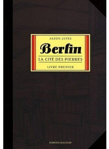 Berlin, Tome 1 : La cité des pierres