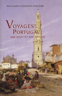 Voyages au Portugal : Aux XVIIIe et XIXe siècles