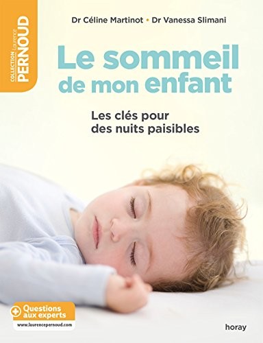Le sommeil de mon enfant. Les clés des nuits paisibles