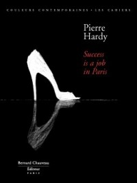 Pierre Hardy : Success is a job in Paris