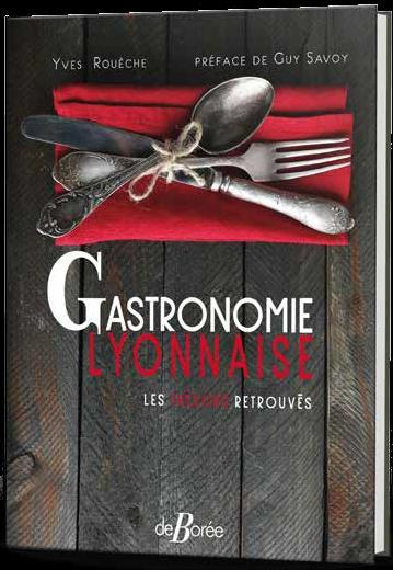 Gastronomie Lyonnaise les trésors retrouvés