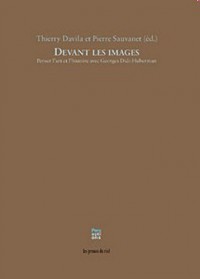 Devant les images : Penser l'art et l'histoire avec Georges Didi-Huberman