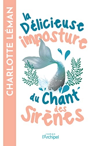 La délicieuse imposture du chant des sirènes