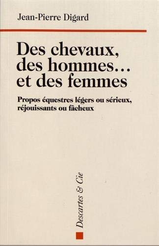 Des chevaux, des hommes... et des femmes : Propos équestres légers ou sérieux, réjouissants ou fâcheux