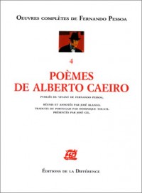 Oeuvres complètes de Fernando Pessoa, tome 4 : Poèmes de Alberto Caeiro