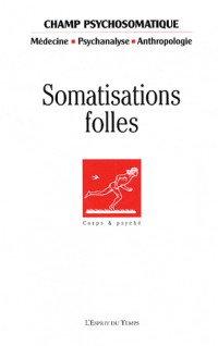 Champ Psychosomatique, N° 53 : Somatisations folles