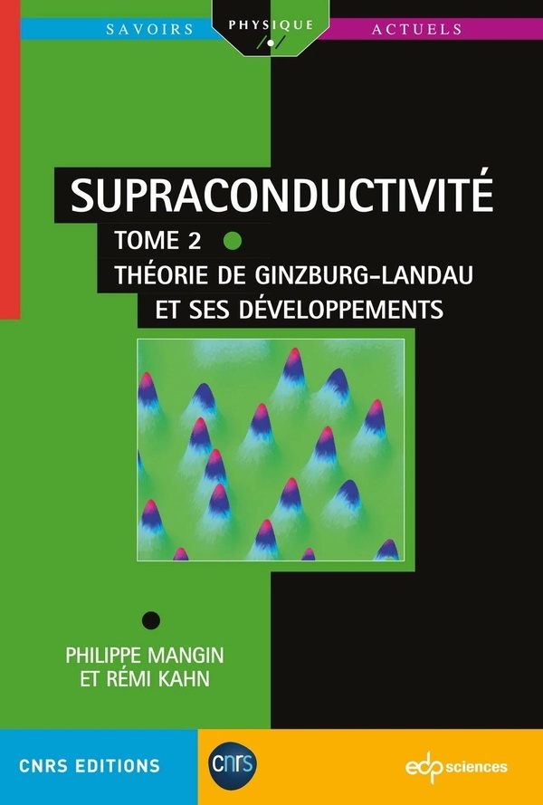 Supraconductivité: Tome 2 : Théorie de Ginzburg-Landau et supraconductivité non conventionnelle