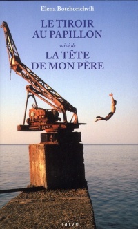 Le tiroir au papillon : Suivi de La tête de mon père