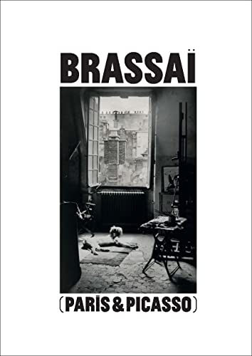 Brassaï Paris and Picasso