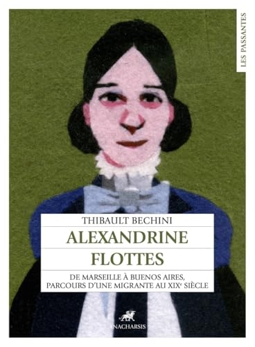 Alexandrine Flottes - De Marseille à Buenos Aires, parcours