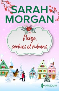 Neige, cookies & rubans: Les bonheurs de Noël - Le rêve de Noël