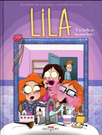 Lila T02. T'es belle et tu sens bon !