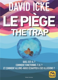 LA PIEGE - THE TRAP: QUEL EST-IL ? COMMENT FONCTIONNE-T-IL ? ET COMMENT ALLONS-NOUS ECHAPPER A SES IL