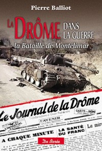 La Drôme dans la guerre la bataille de Montélimar