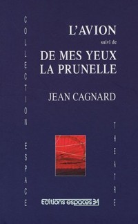 L'avion suivi de De mes yeux la prunelle