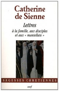 Les Lettres : Tome 5, Lettres à la famille, aux disciples et auxmantellate