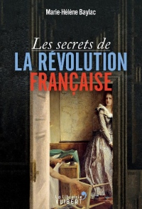 Les secrets de la Révolution francaise