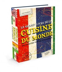 Le Grand Livre Fait Maison Cuisine du Monde: 480 recettes testées à la maison