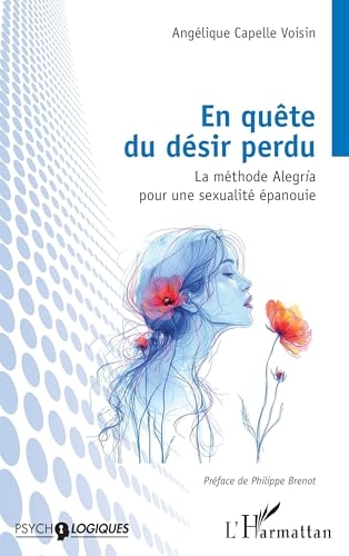 En quête du désir perdu: La méthode Alegria pour une sexualité épanouie