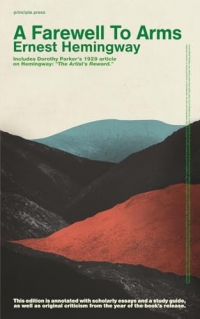 A Farewell To Arms (Principle Edition): includes Dorothy Parker's 1929 article on Hemingway