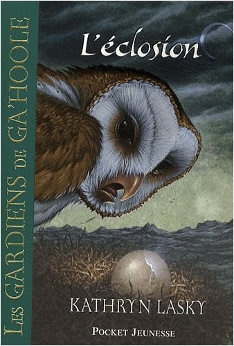 7. Les gardiens de Ga'Hoole - L'éclosion (07)