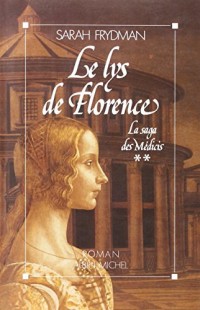Le Lys de Florence - La saga des Médicis - tome 2 (POD)