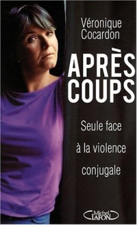 APRES COUPS L'ENFER D'UNE FEMME BATTUE