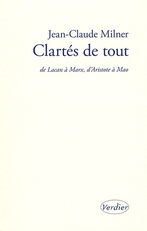 Clartés de tout : De Lacan à Marx, d'Aristote à Mao