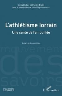 L'athlétisme lorrain: Une santé de fer rouillée