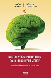 Se créer de nouveaux neurones facilement : casser sa routine s'adapter à un monde hyper changeant
