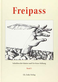 Freipass: Schriften der Günter und Ute Grass Stiftung, Band 1