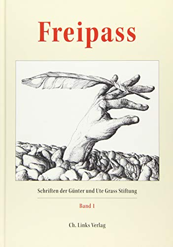 Freipass: Schriften der Günter und Ute Grass Stiftung 1 [9783861538271]